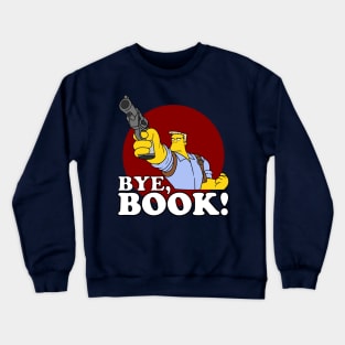 McBain Quote - Bye Book Crewneck Sweatshirt